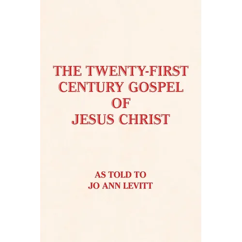 The Twenty-First-Century Gospel of Jesus Christ - Paperback