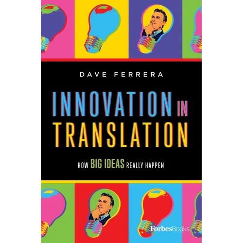 Innovation in Translation: How Big Ideas Really Happen - Hardcover