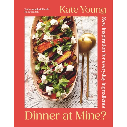 Dinner at Mine?: New Inspiration for Everyday Ingredients - Hardcover