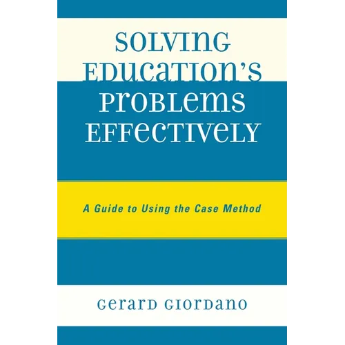 Solving Education's Problems Effectively: A Guide to Using the Case Method - Paperback