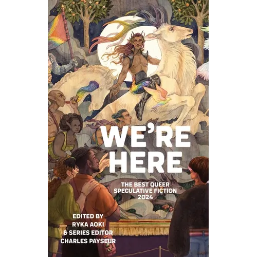 We're Here: The Best Queer Speculative Fiction 2024 - Paperback