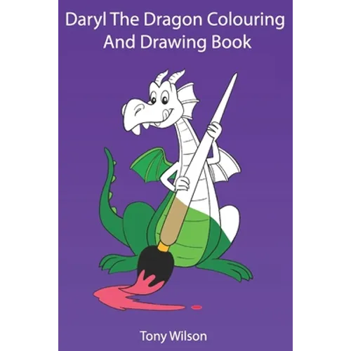 Daryl The Dragon Coloring And Drawing Book: Dragon Coloring And Tracing Book For Kids ages 3-8 - Paperback
