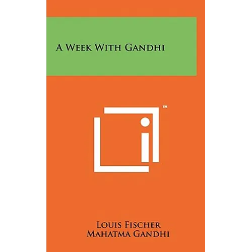 A Week With Gandhi - Hardcover