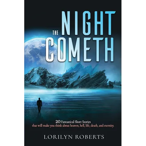 The Night Cometh: 20 Fantastical Short Stories - Paperback