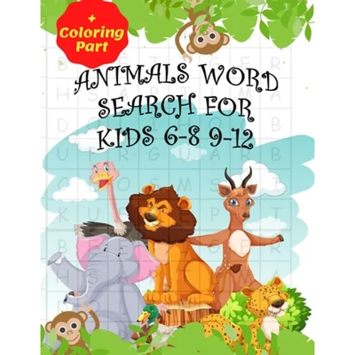 Animals Word Search for Kids 6-8 9-12: Fun Word Search for Kids Ages 9-12 and 8-10/ Fun And Educational Word Search/ Word Find Puzzles/ (8.5