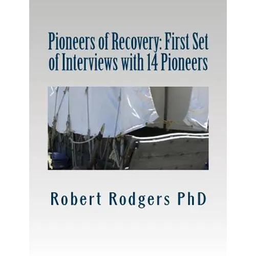 Pioneers of Recovery: First Set of Interviews with 14 Pioneers: Therapies and Treatments that Reverse Symptoms of Parkinsons Disease - Paperback