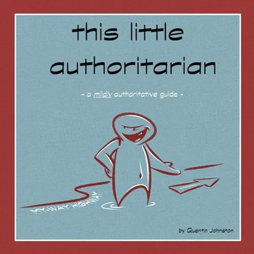 this little authoritarian: a mildly authoritative guide - Paperback