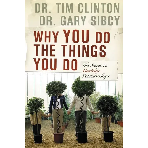 The Why You Do the Things You Do: The Secret to Healthy Relationships - Paperback