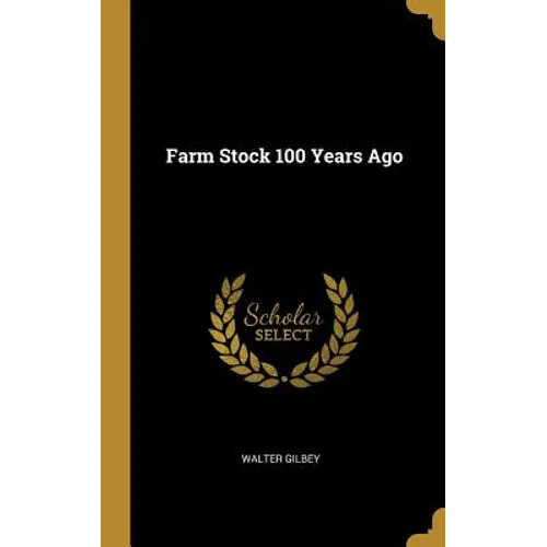 Farm Stock 100 Years Ago - Hardcover