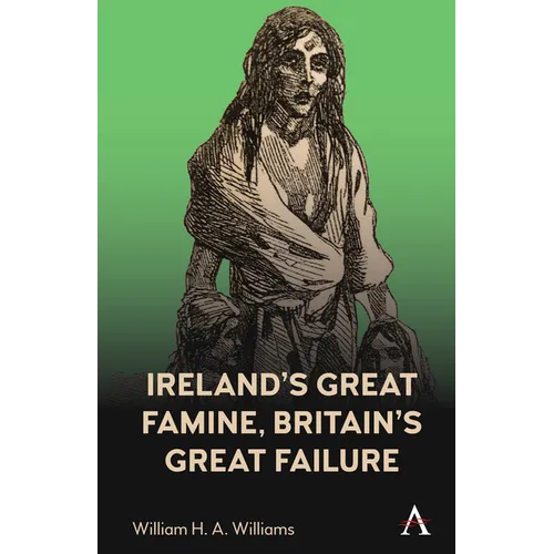 Ireland's Great Famine, Britain's Great Failure - Paperback