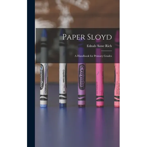 Paper Sloyd: A Handbook for Primary Grades - Hardcover