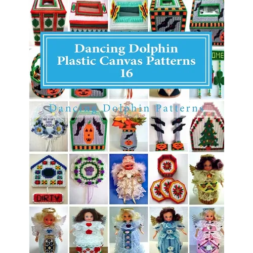 Dancing Dolphin Plastic Canvas Patterns 16: DancingDolphinPatterns.com - Paperback