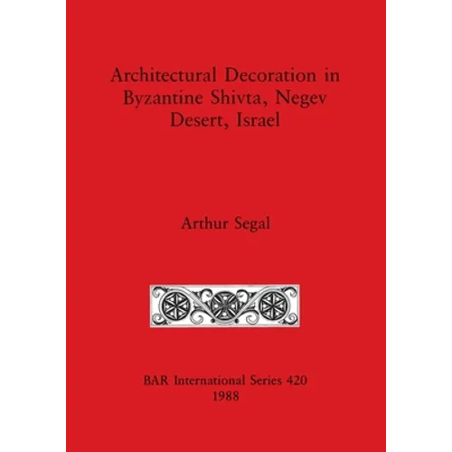 Architectural Decoration in Byzantine Shivta, Negev Desert, Israel - Paperback