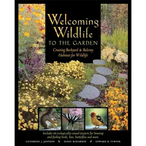 Welcoming Wildlife to the Garden: Creating Backyard & Balcony Habitats for Wildlife