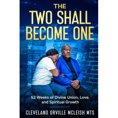 The Two Shall Become One: 52 Week Devotional for Divine Union, Love and Spiritual Growth - Paperback