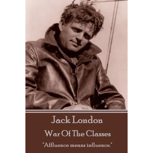 Jack London - War Of The Classes: 