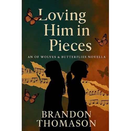 Loving Him in Pieces: An Of Wolves & Butterflies Novella - Paperback