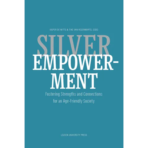 Silver Empowerment: Fostering Strengths and Connections for an Age-Friendly Society - Paperback