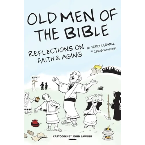 Old Men of the Bible: Reflections on Faith & Aging - Paperback