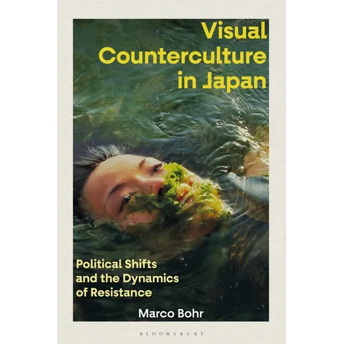 Visual Counterculture in Japan: Political Shifts and the Dynamics of Resistance - Paperback