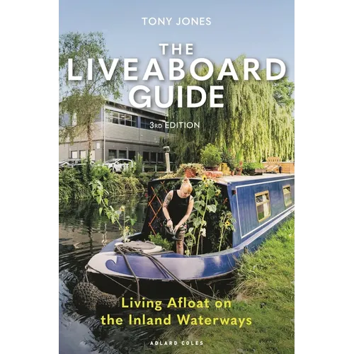 The Liveaboard Guide 3rd Edition: Living Afloat on the Inland Waterways - Paperback