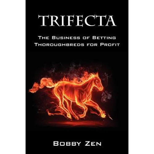 Trifecta: The Business of Betting Thoroughbreds for Profit - Paperback