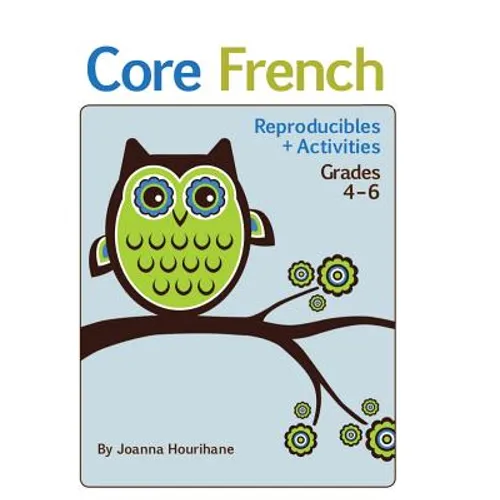 Core French: Reproducibles and Activities: Grades 4 to 6 - Paperback