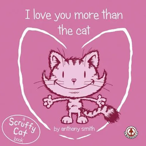 I Love You More Than The Cat - Paperback