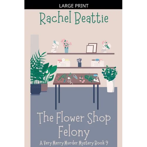 The Flower Shop Felony - Paperback