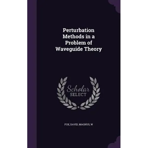 Perturbation Methods in a Problem of Waveguide Theory - Hardcover