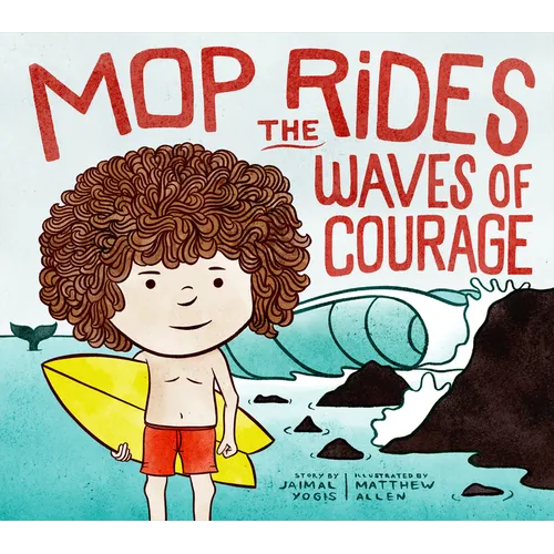 Mop Rides the Waves of Courage: A Mop Rides Story (Emotional Regulation for Kids) - Hardcover