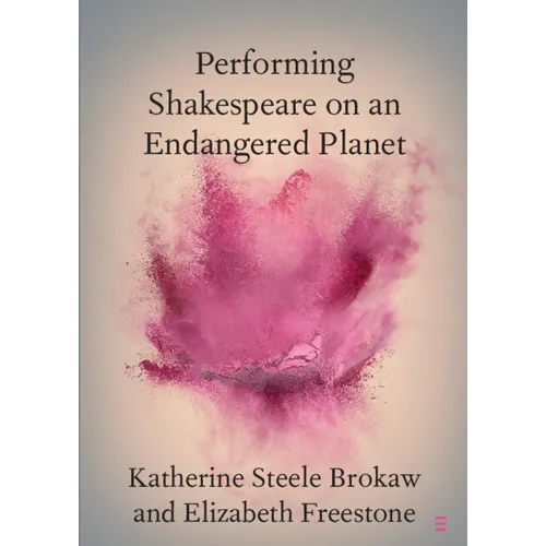 Performing Shakespeare on an Endangered Planet