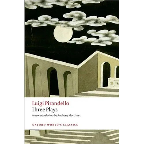 Three Plays: Six Characters in Search of an Author, Henry IV, the Mountain Giants - Paperback