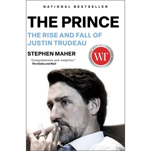 The Prince: The Rise and Fall of Justin Trudeau - Paperback