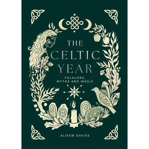 The Celtic Year: Folklore, Myths and Magic - Hardcover