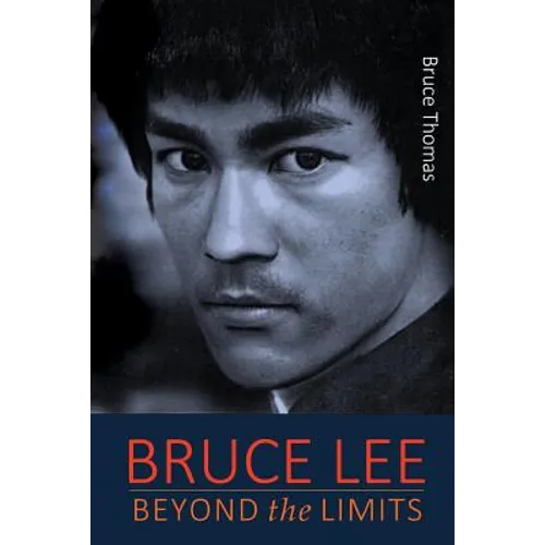 Bruce Lee: Beyond the Limits: ...his teaching for life - Paperback