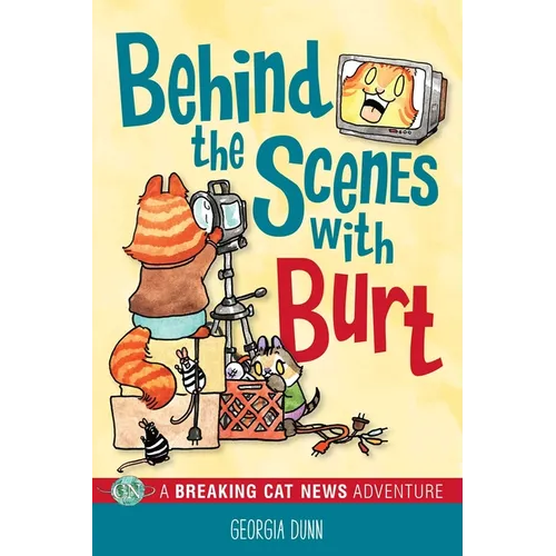 Behind the Scenes with Burt: A Breaking Cat News Adventure Volume 4 - Paperback