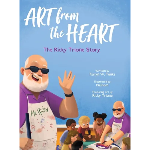 Art from the Heart: The Ricky Trione Story - Hardcover