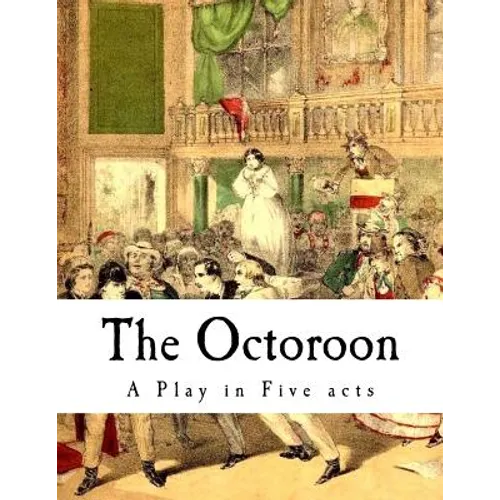 The Octoroon: Life in Louisiana - Paperback