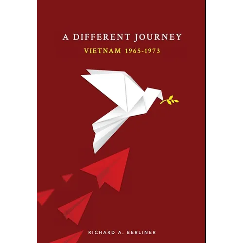 A Different Journey: Vietnam 1965-1973 - Hardcover