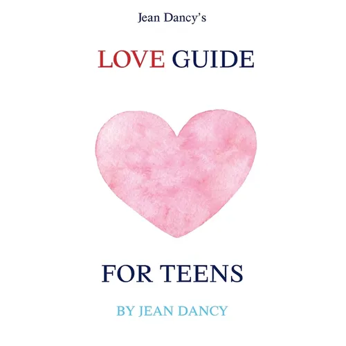 Jean Dancy's Love Guide for Teens - Paperback