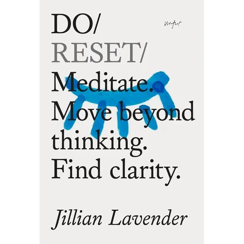 Do Reset: Meditate. Move Beyond Thinking. Find Clarity. - Paperback