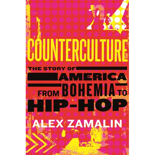 Counterculture: The Story of America from Bohemia to Hip-Hop - Paperback