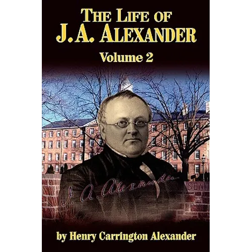The Life of J a Alexander - Vol. 2 - Paperback