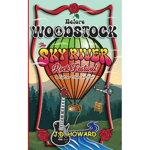 Before Woodstock The Sky River Rock Festival & Lighter Than Air Fair - Paperback