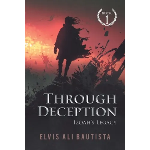 Through Deception: Izoah's Legacy - Paperback