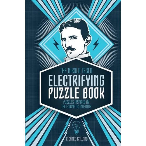 The Nikola Tesla Electrifying Puzzle Book: Puzzles Inspired by the Enigmatic Inventor - Hardcover