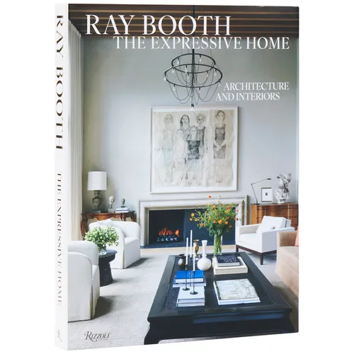 Ray Booth: The Expressive Home: Architecture and Interiors