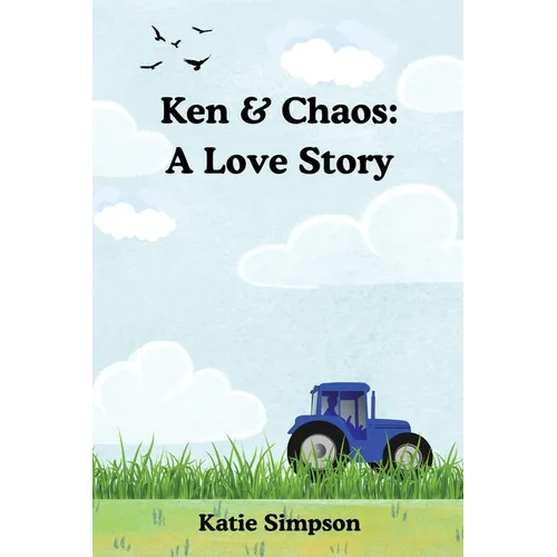 Ken & Chaos: A Love Story - Paperback