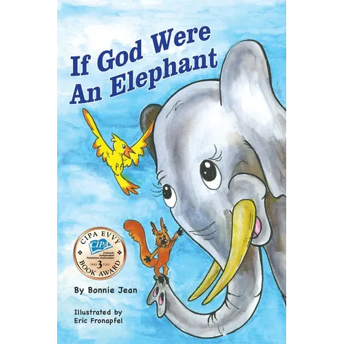 If God Were an Elephant: Learing to Listen to Other and Share Ideas, Ages 5-8 - Hardcover